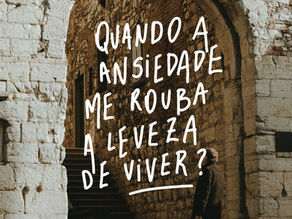 Entendendo a ansiedade: Normal ou Patológica?