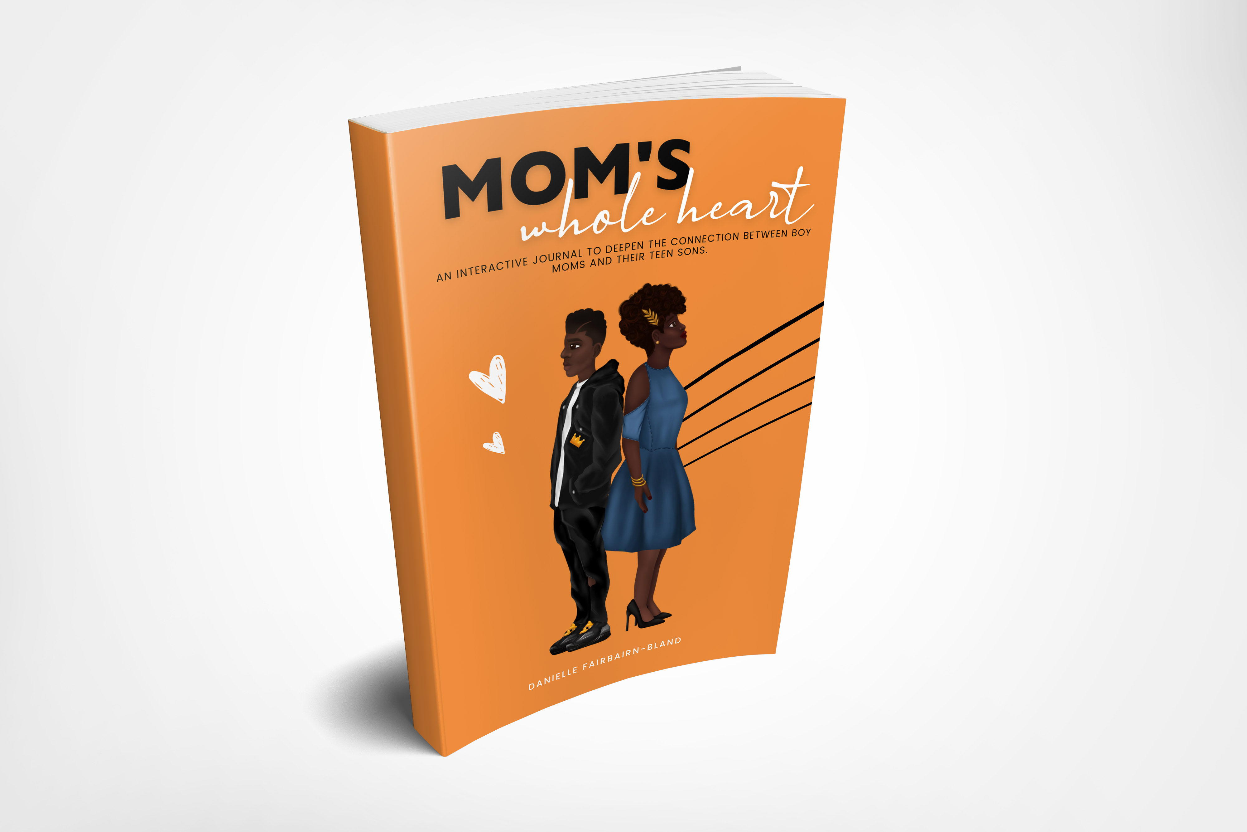 Mom’s Whole Heart : An Interactive Journal to Deepen the Connection Between Boy