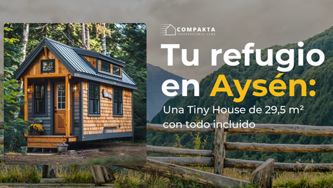 Tu refugio en Aysén: Una Tiny House de 29,5 m² con todo incluido