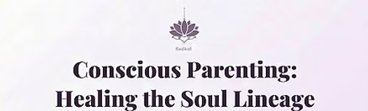 Program poster for Conscious Parenting: Healing the Soul Lineage