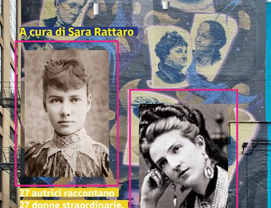 Ritratti di donne 2. Nellie Bly e Margherita di Savoia