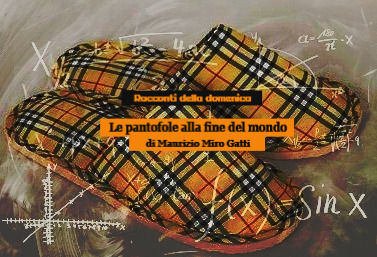 Le pantofole alla fine del mondo