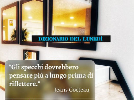 DIZIONARIO DEL LUNEDÌ: riflettere