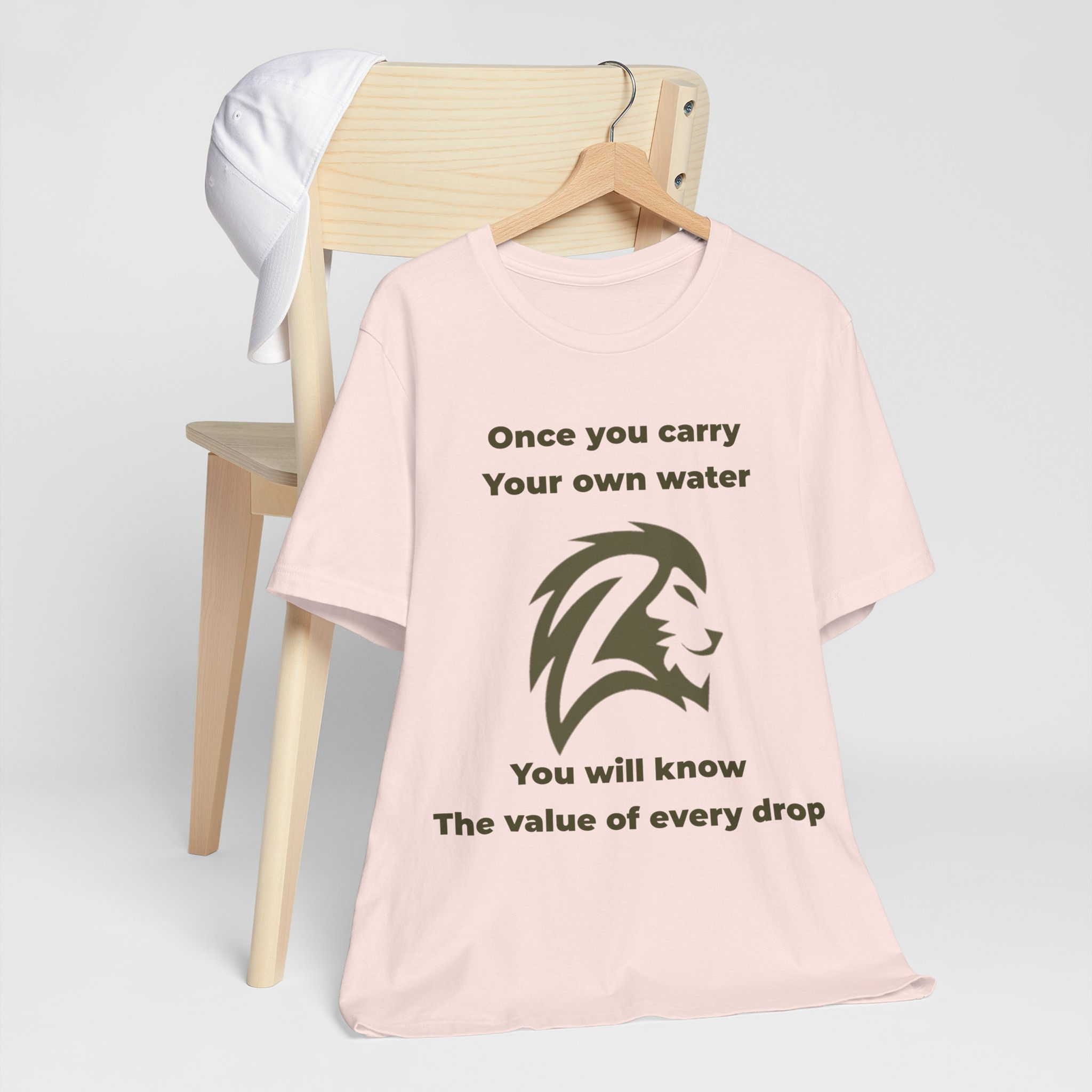 “Once You Carry Your Own Water” Inspirational Lion T-Shirt - Unisex Jersey