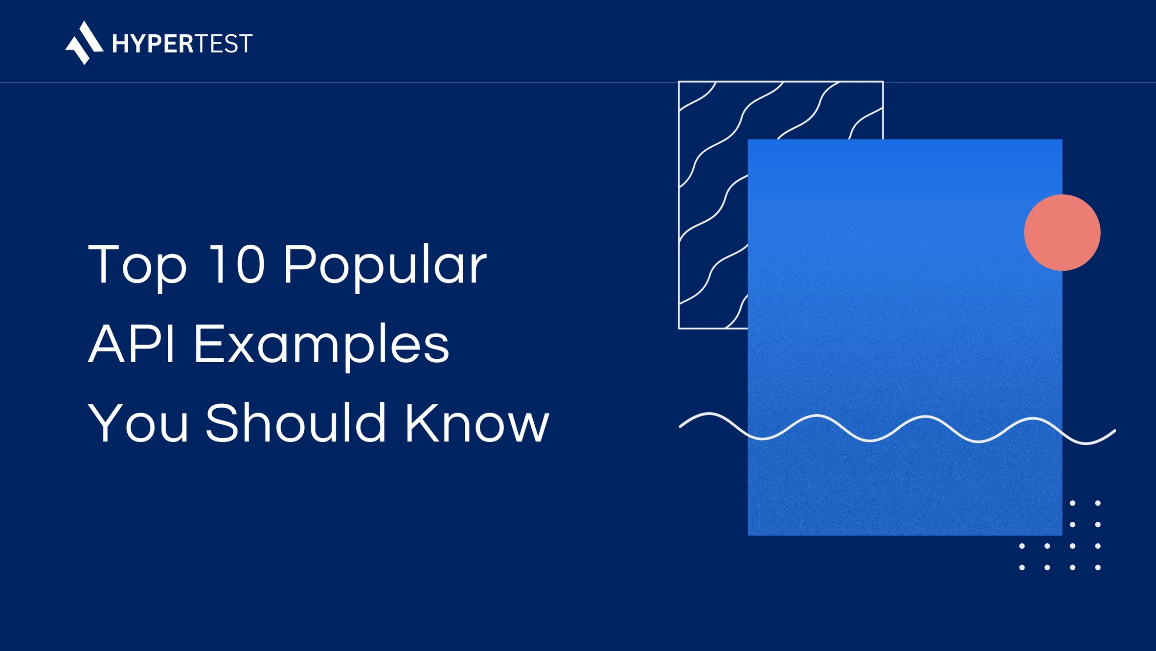 Top 10 Popular API Examples You Should Know