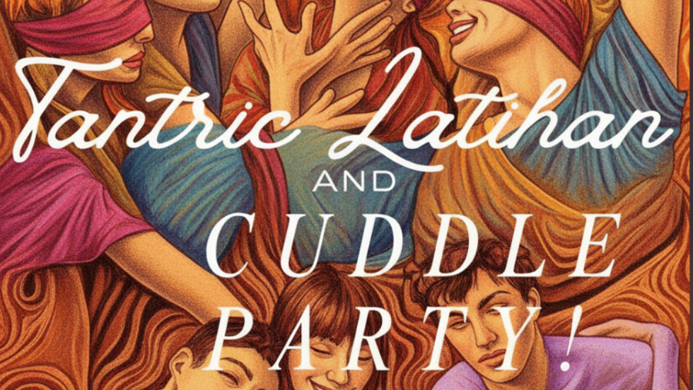SOLD OUT - Tantric Latihan & Cuddle Party: A Day-Long Somatic Connection Lab