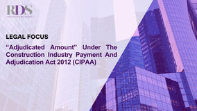 “Adjudicated Amount” Under The Construction Industry Payment And Adjudication Act 2012 (CIPAA)