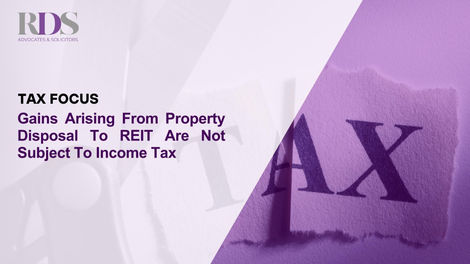 Gains Arising From Property Disposal To REIT Are Not Subject To Income Tax