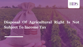 Disposal Of Agricultural Right Is Not Subject To Income Tax