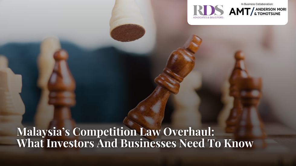 Malaysia’s Competition Law Overhaul: What Investors And Businesses Need To Know