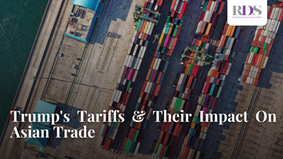 Trump's Tariffs & Their Impact On Asian Trade