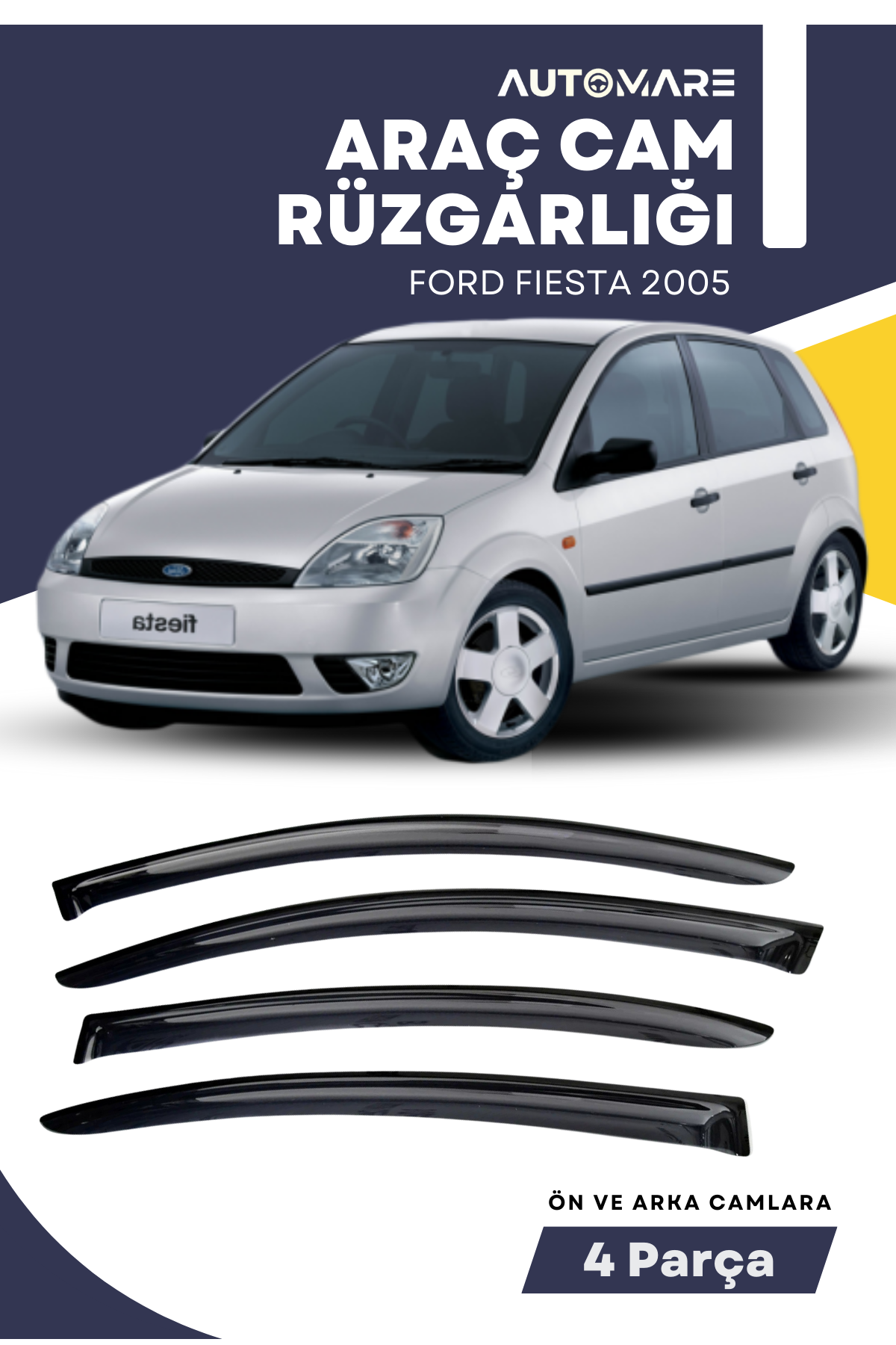 FORD FIESTA 2005 uyumlu oto camlara özel ölçü cam rüzgarlığı rüzgarlık
