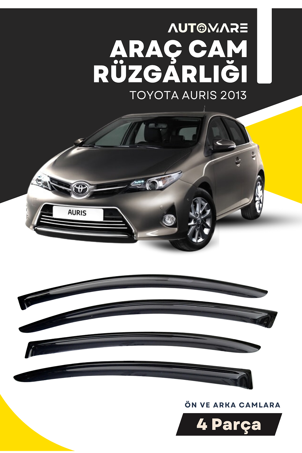 TOYOTA AURIS 2013 uyumlu oto camlara özel ölçü cam rüzgarlığı rüzgarlık