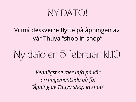 Ny dato for åpning av Thuya "shop in shop"