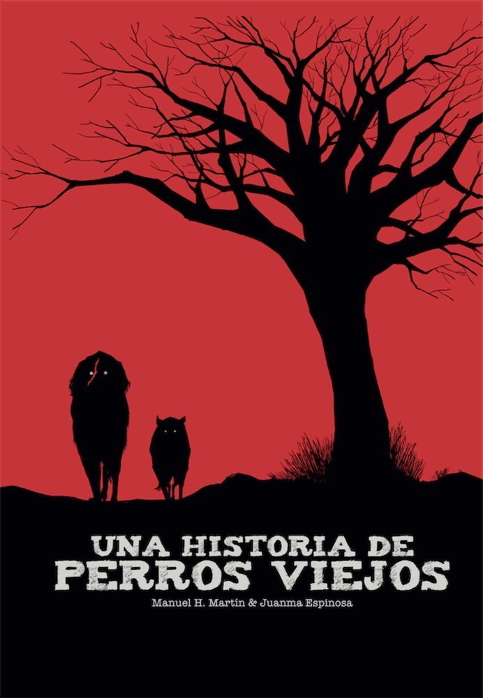 Una historia de perros viejos, de Manuel H. Martin y Juanma Espinosa