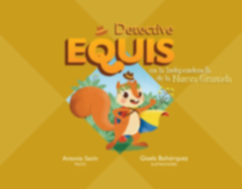 Detective Equis en la Independencia de la Nueva Granada