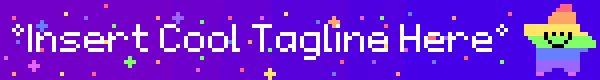 An animation with flashing stars on a purple background. White pixelated text reads "Insert cool tagline here"