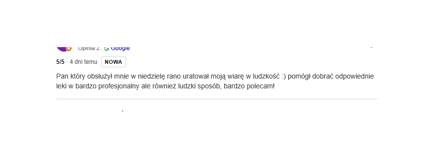 Pewnie wiele osób zadaje sobie to pytanie wielokrotnie: czy warto było obrać konkretny kierunek kariery zawodowej? Mimo wielu wzlotów i upadków jak to w życiu bywa, są chwile bezcenne. W moim przypadku są to chwile kiedy pomogę potrzebującej osobie. Nie ważne są wtedy pieniądze. Zaprezentowana opinia z google którą otrzymałem w ostatnią niedzielę najlepiej obrazuje jakim jestem farmaceutą. Zapraszam do skorzystania z moich usług. 