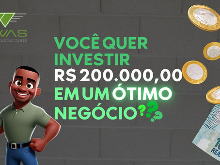 Você tem R$ 200 mil para investir?