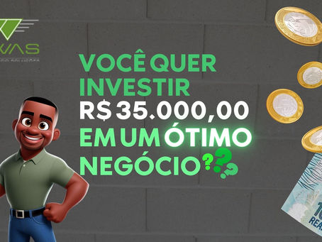 Você tem R$ 35 mil para investir?