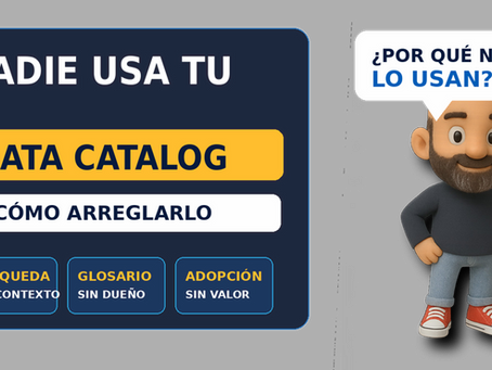 Por qué nadie usa tu Data Catalog (y cómo solucionarlo con Purview)