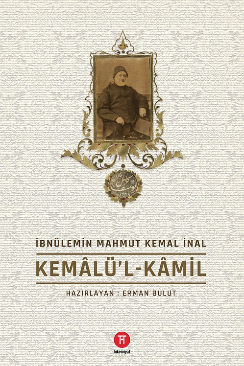 Kemâlü’l-Kâmil - İbnülemin Mahmut Kemal İnal