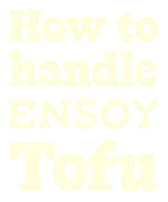 Text: Hot to handle ensoy tofu