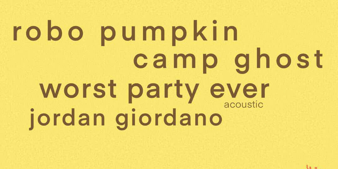 Robo Pumpkin w/ Camp Ghost, Worst Party Ever, Jordan Giordano