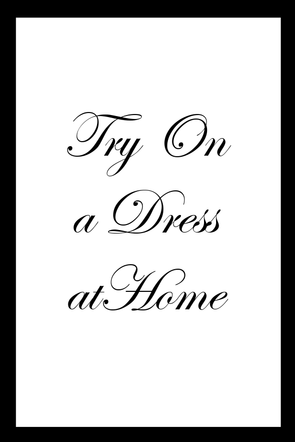 Try on 1 of our Dresses at Home