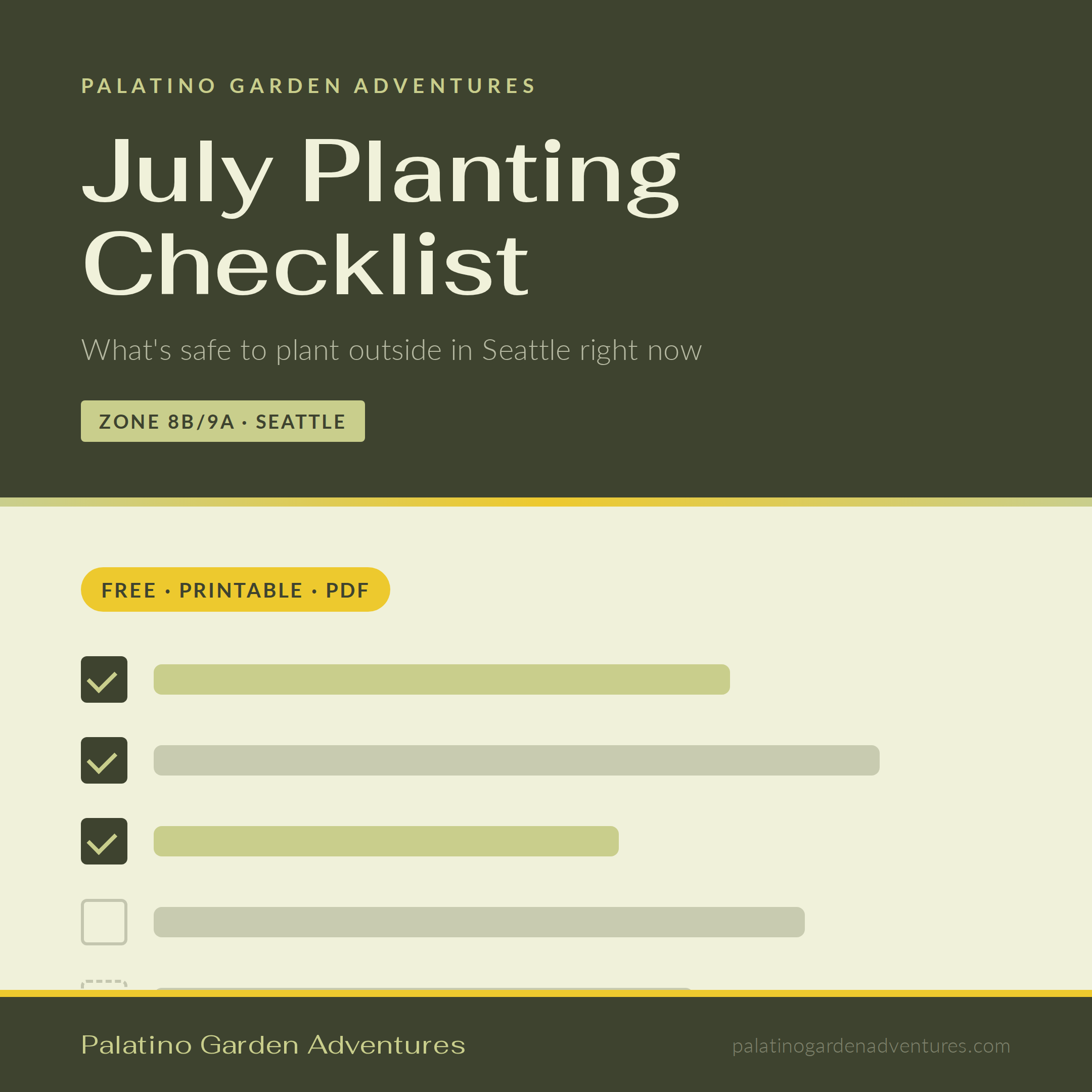 July planting checklist cover for Seattle Zone 8b/9a kitchen gardens by Palatino Garden Adventures