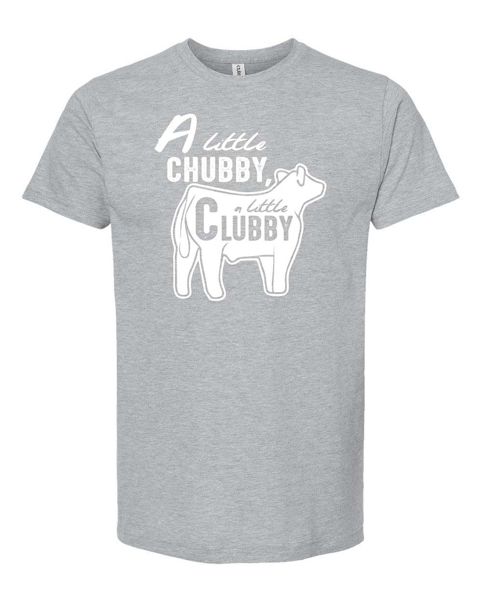 Thumbnail: "A Little Chubby, A Little Clubby" - Softstyle - Toddler/Youth/Adult - A