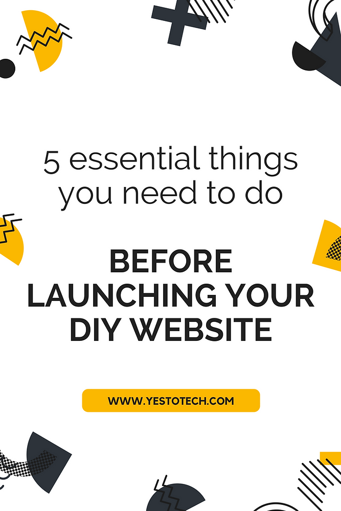 5 Essential Things You Need To Do Before Publishing Your DIY Website