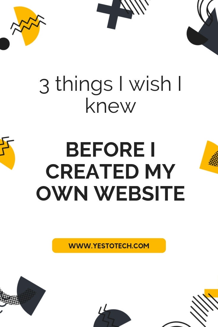 I don’t want you make the same mistakes I did when I started out, so here are the 3 things I wish I knew before I created my own website.