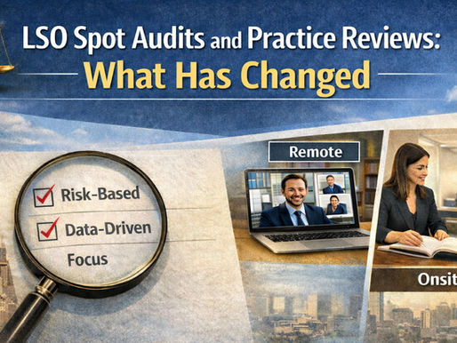 LSO Spot Audits and Practice Reviews: What Has Changed