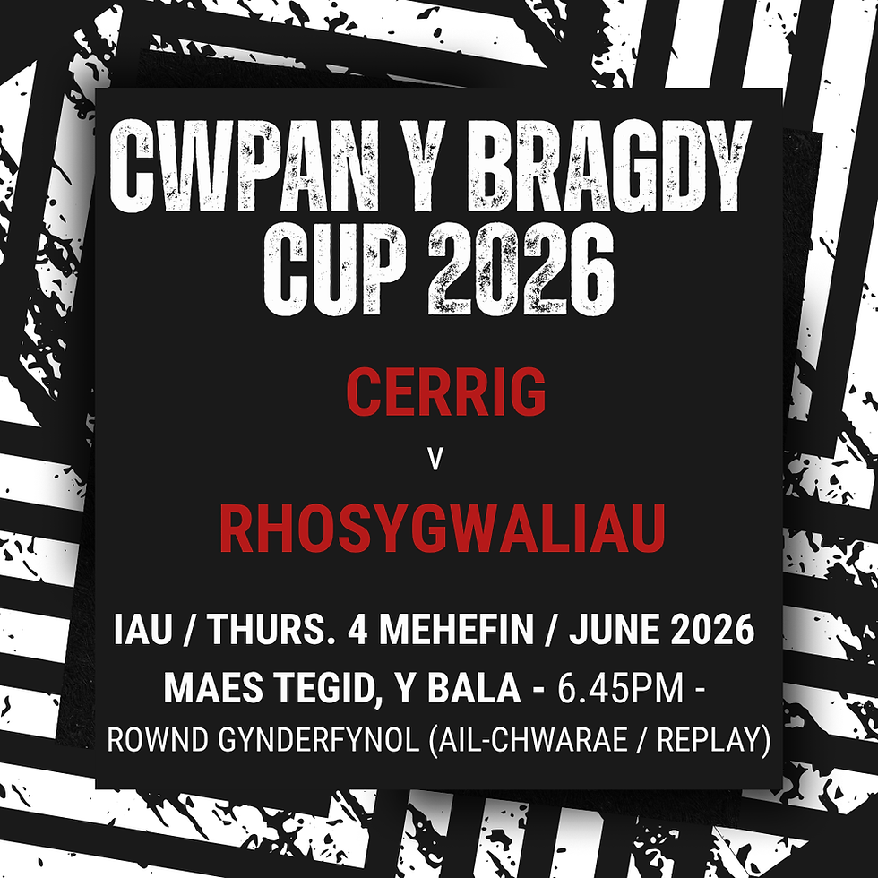 AIL-CHWARAE ROWND GYNDERFYNOL SEMI FINAL REPLAY - Y BRAGDY 2026