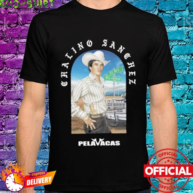 Chalino Sanchez Pelavacas Shirt