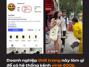 DOANH NGHIỆP THỜI TRANG NÀY LÀM GÌ ĐỂ CÓ HỆ THỐNG KÊNH VIRAL 400K FOLLOW?