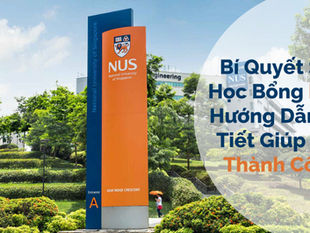 Bí Quyết Săn Học Bổng NUS: Hướng Dẫn Chi Tiết Giúp Bạn Thành Công