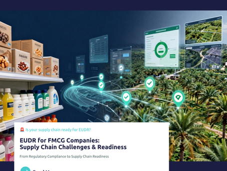 Towards EUDR 2026: Challenges and Supply Chain Readiness for FMCG Companies