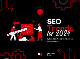SEO Trends 2024: What You Need to Know to Stay Ahead