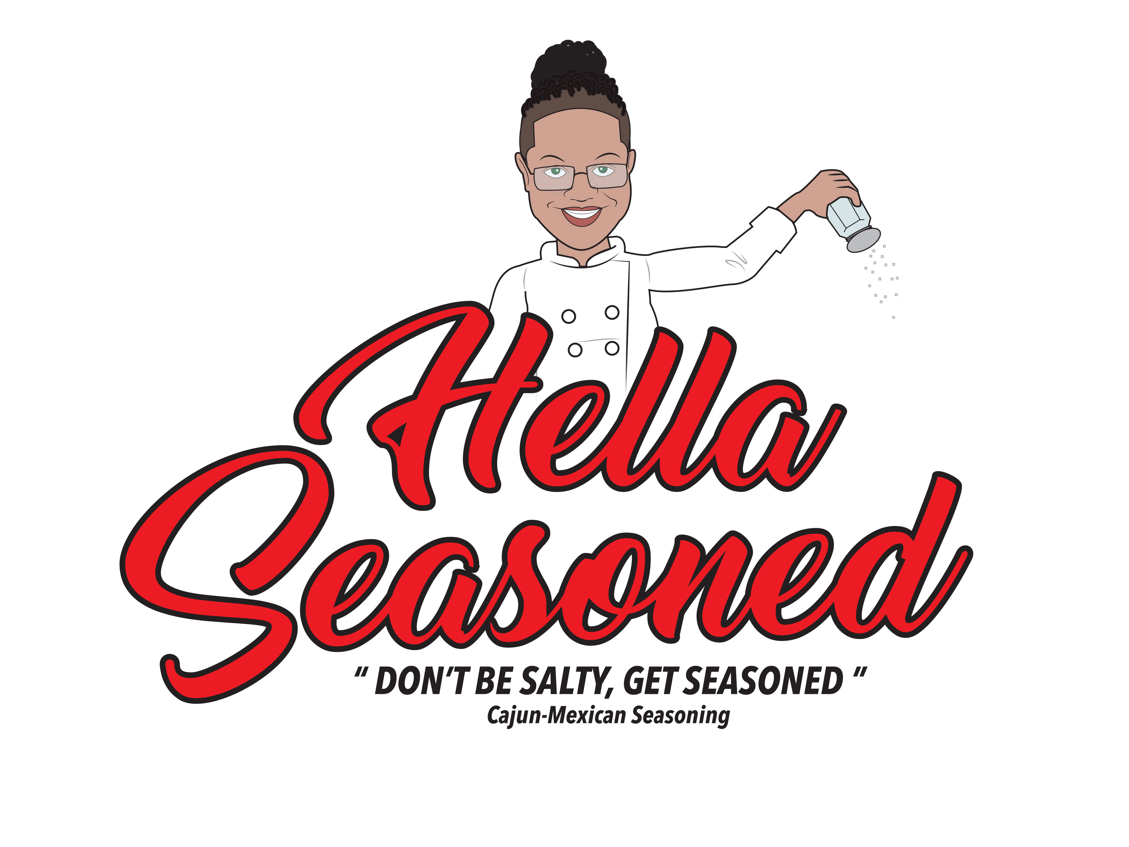 Hella Seasoned "Don't Get Salty, Get Seasoned"