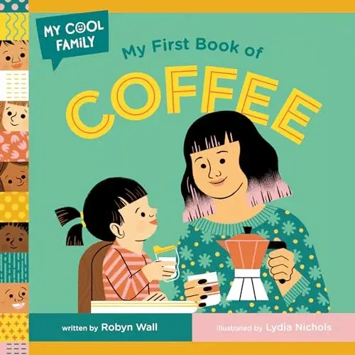 My First Book of Coffee (My Cool Family) Board Book