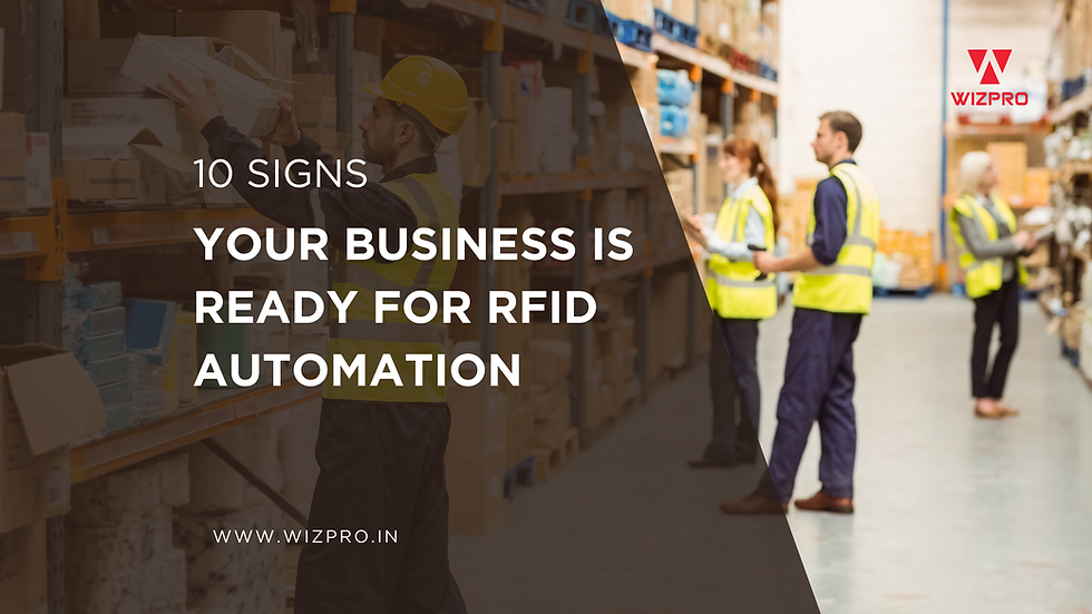 10 Signs Your Business Is Ready for RFID Automation