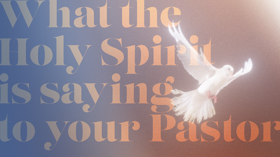 What the Holy Spirit os Saying to your Pastor.png