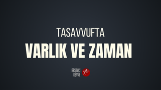 Tasavvufta Varlık ve Zaman