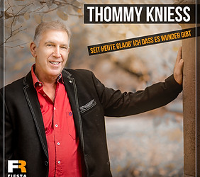 Thommy Kniess - Seit heute glaub‘ ich dass es Wunder gibt .jpg