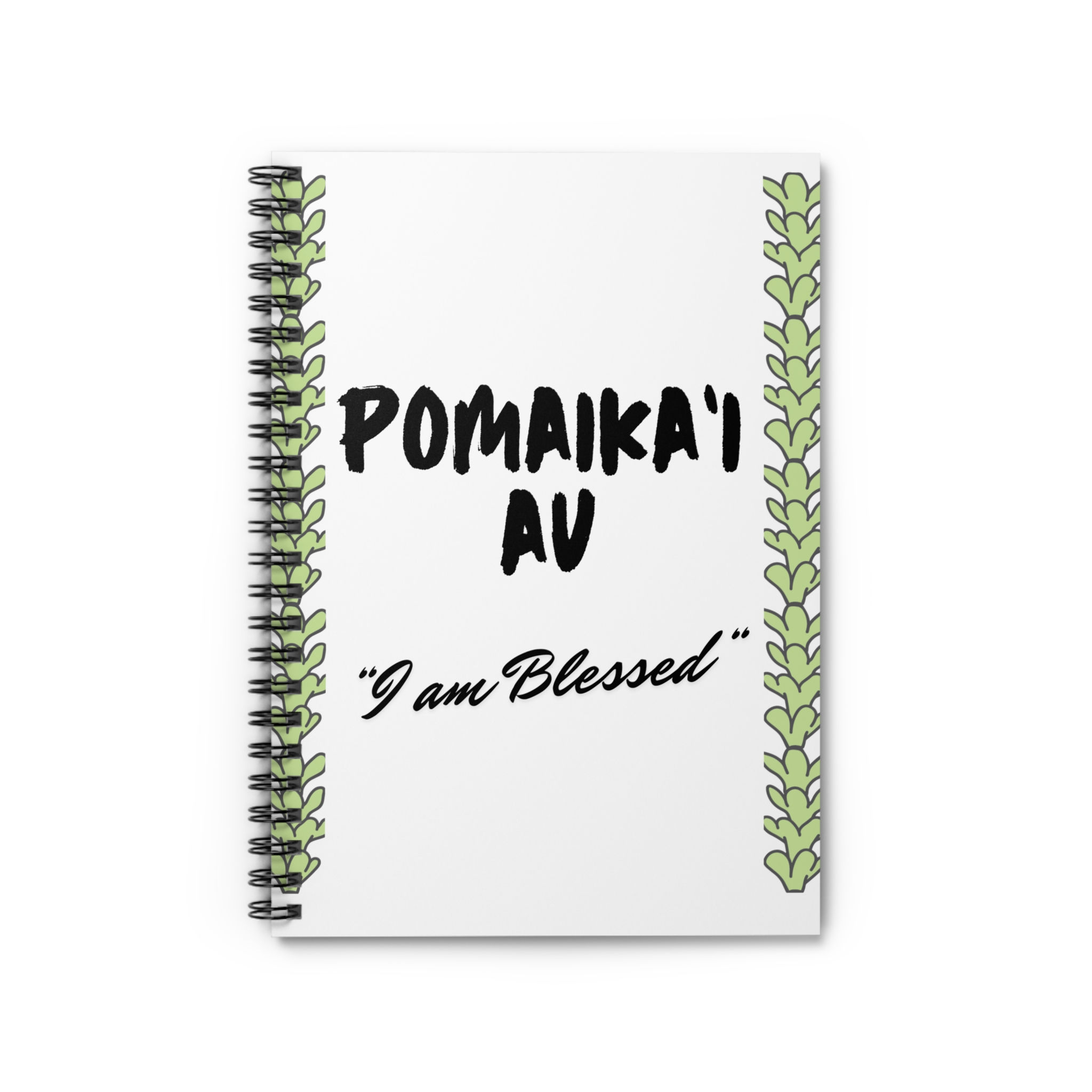 Pomaika'i Au "I am Blessed" Inspirational Spiral Notebook