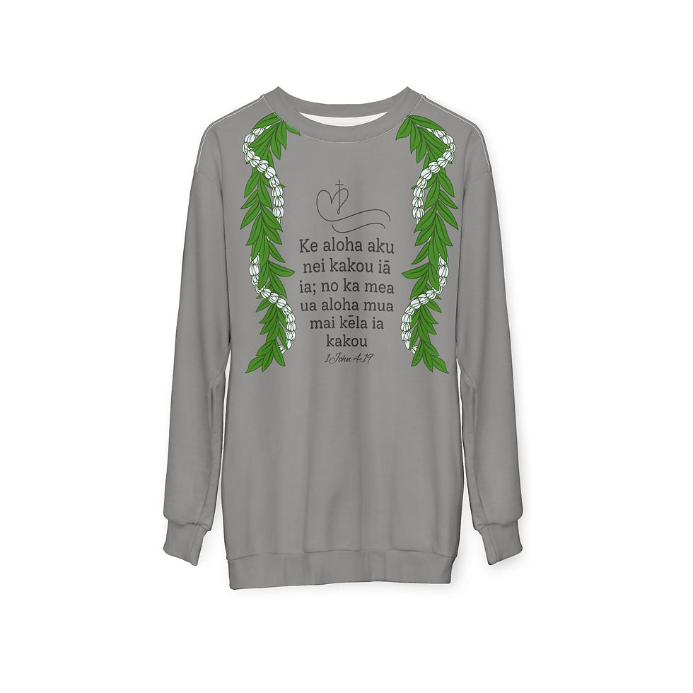 Thumbnail: Maile Crown Lei Sweatshirt & Hawaiian Scripture John 4:19