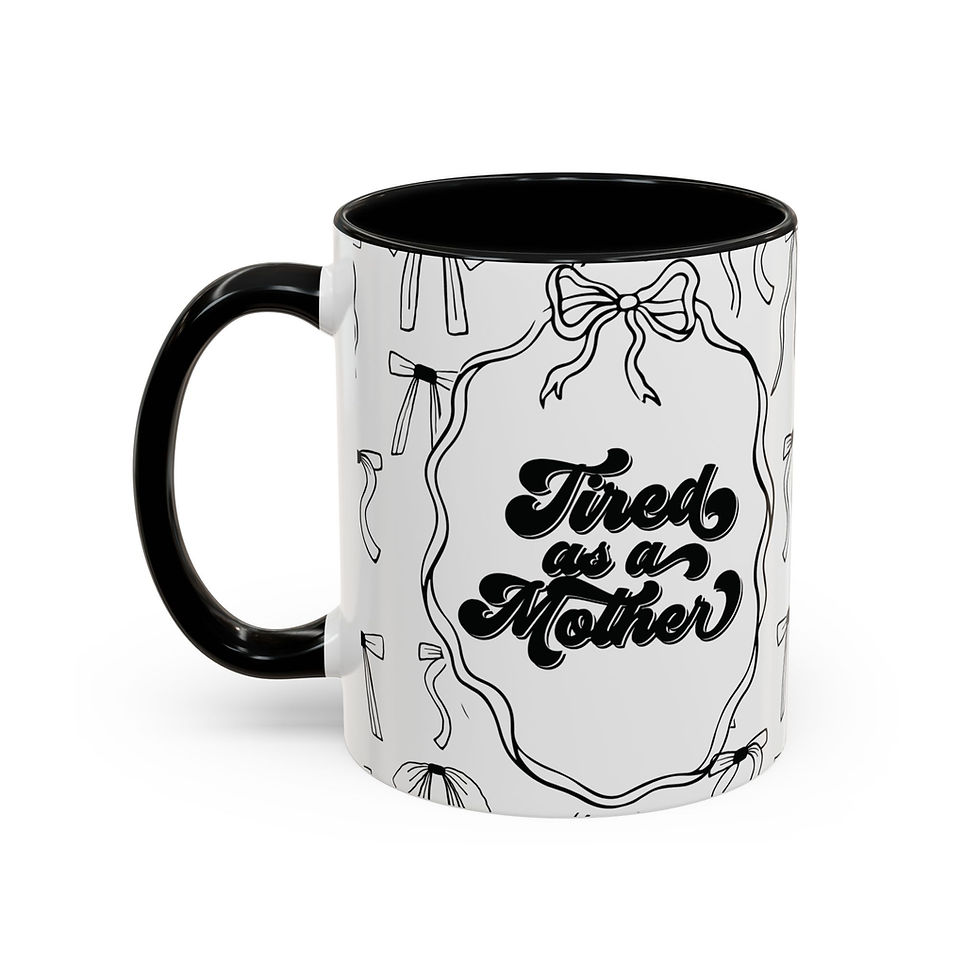 Tired As a Mother Mug