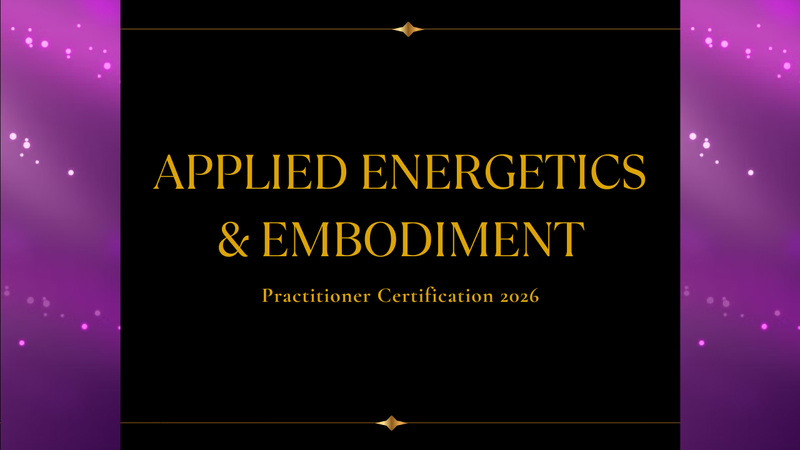 Applied Energetics & Embodiment Practitioner Certification Online (2026)